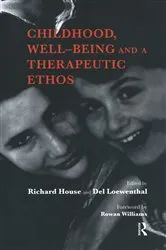 Book cover of Childhood, Well-Being and a Therapeutic Ethos by Richard House