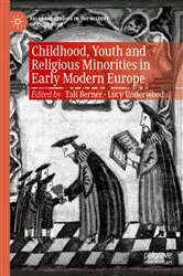 Book cover of Childhood, Youth and Religious Minorities in Early Modern Europe by Tali Berner