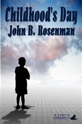 Book cover of Childhood's Day by John B. Rosenman