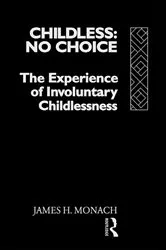 Book cover of Childless: No Choice by James H. Monach