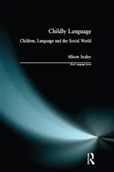 Book cover of Childly Language by Alison Sealey