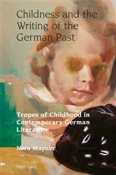 Book cover of Childness and the Writing of the German Past by Robert Vilain