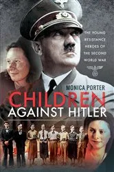 Book cover of Children Against Hitler by Monica Porter
