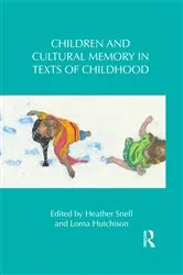 Book cover of Children and Cultural Memory in Texts of Childhood by Heather Snell