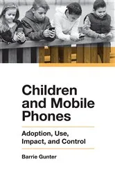 Book cover of Children and Mobile Phones by Barrie Gunter