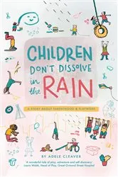 Book cover of Children don't dissolve in the rain by Adele Cleaver
