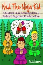 Book cover of Children Easy Reading: Baby & Toddler Beginner Readers Books: Ned The Ninja Kid by Timmie Guzzmann