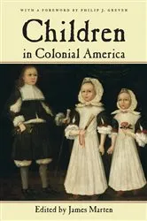 Book cover of Children in Colonial America by James Marten