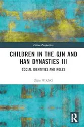 Book cover of Children in the Qin and Han Dynasties III by Zijin WANG