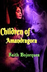 Book cover of Children of Amandragora by Faith Bojorquez
