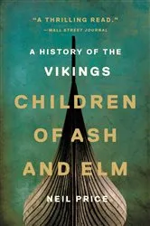 Book cover of Children of Ash and Elm by Neil Price