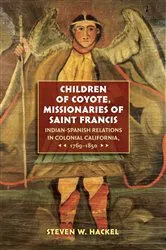 Book cover of Children of Coyote, Missionaries of Saint Francis by Steven W. Hackel