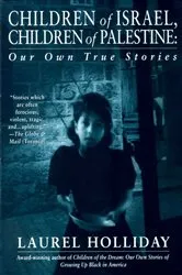 Book cover of Children of Israel, Children of Palestine by Laurel Holliday