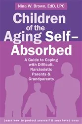 Book cover of Children of the Aging Self-Absorbed by Nina W Brown