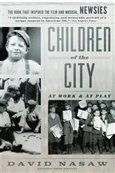 Book cover of Children Of The City by David Nasaw