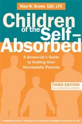 Book cover of Children of the Self-Absorbed (3rd ed.) by Nina W Brown