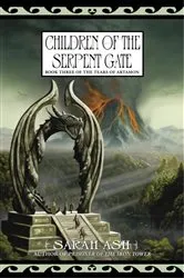 Book cover of Children of the Serpent Gate by Sarah Ash