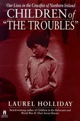 Book cover of Children of the Troubles by Laurel Holliday