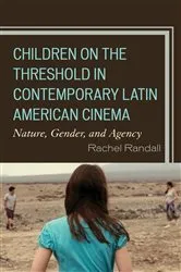 Book cover of Children on the Threshold in Contemporary Latin American Cinema by Rachel Randall