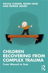 Book cover of Children Recovering from Complex Trauma by Nicole Vliegen