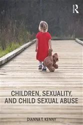 Book cover of Children, Sexuality, and Child Sexual Abuse by Dianna T. Kenny