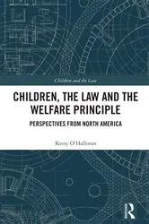 Book cover of Children, the Law and the Welfare Principle by Kerry O'Halloran