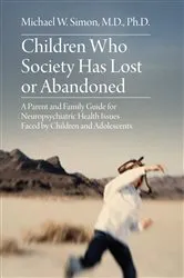 Book cover of Children Who Society Has Lost or Abandoned by Michael W. Simon
