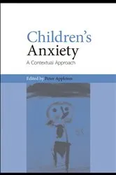 Book cover of Children's Anxiety by Peter Appleton