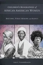 Book cover of Children's Biographies of African American Women by Sara C. VanderHaagen