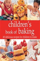 Book cover of Children's Book of Baking by Sara Lewis