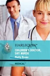 Book cover of Children's Doctor, Shy Nurse by Molly Evans