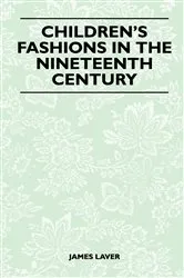 Book cover of Children's Fashions in the Nineteenth Century by Unknown