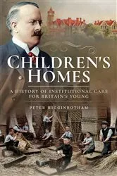 Book cover of Children's Homes by Peter Higginbotham