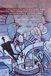 Book cover of Children's Literature and Imaginative Geography by Aïda Hudson