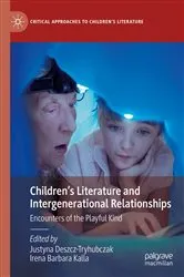 Book cover of Children’s Literature and Intergenerational Relationships by Justyna Deszcz-Tryhubczak