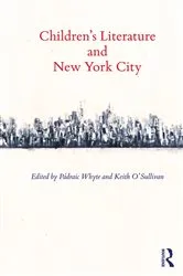 Book cover of Children's Literature and New York City by Padraic Whyte