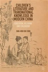 Book cover of Children’s Literature and Transnational Knowledge in Modern China by Shih-Wen Sue Chen