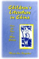 Book cover of Children's Literature in China: From Lu Xun to Mao Zedong by Mary Ann Farquhar