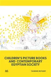 Book cover of Children’s Picture Books and Contemporary Egyptian Society by Yasmine Motawy