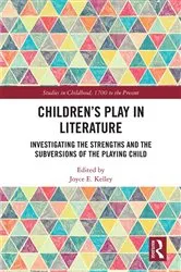 Book cover of Children’s Play in Literature by Joyce E. Kelley