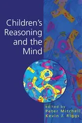 Book cover of Children's Reasoning and the Mind by Peter Mitchell