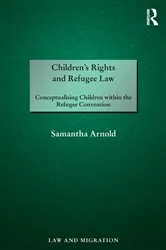 Book cover of Children's Rights and Refugee Law by Samantha Arnold