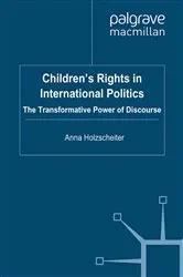 Book cover of Children's Rights in International Politics by A. Holzscheiter