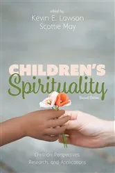 Book cover of Children’s Spirituality, Second Edition by Kevin E. Lawson