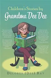 Book cover of Children's Stories by Grandma Dee Dee by Dee Ray