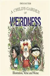 Book cover of Child's Garden of Weirdness by Dick Gautier