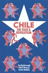 Book cover of Chile: The State and Revolution by Ian Roxborough