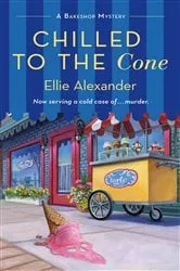 Book cover of Chilled to the Cone by Ellie Alexander