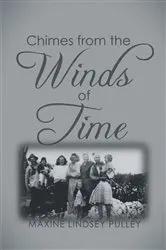 Book cover of Chimes From The Wind of Time by Maxine Lindsey Pulley