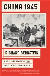 Book cover of China 1945 by Richard Bernstein